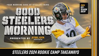 Good #Steelers Morning: 2024 rookie camp takeaways