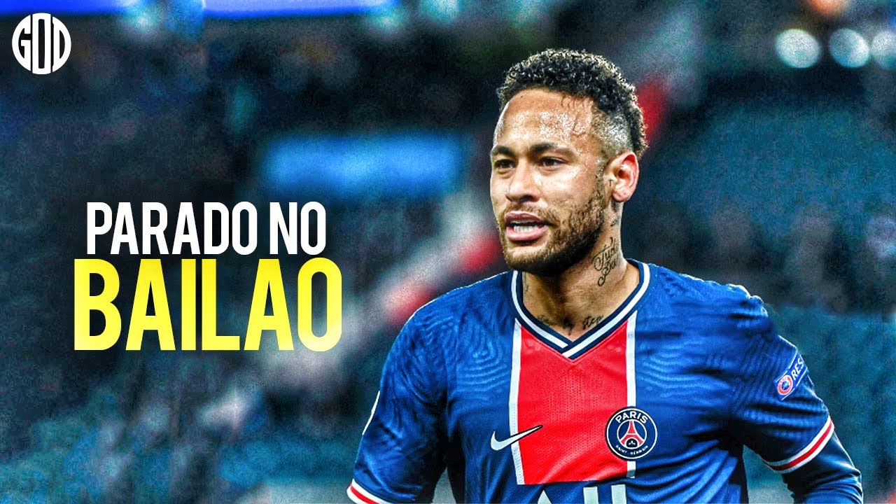 Neymar Jr ● Parado No Bailão ● Amazing Goals \u0026 Skills 2021 | HD