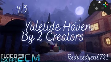 Yuletide Haven: Redux [Insane] | Flood Escape 2 Community Maps