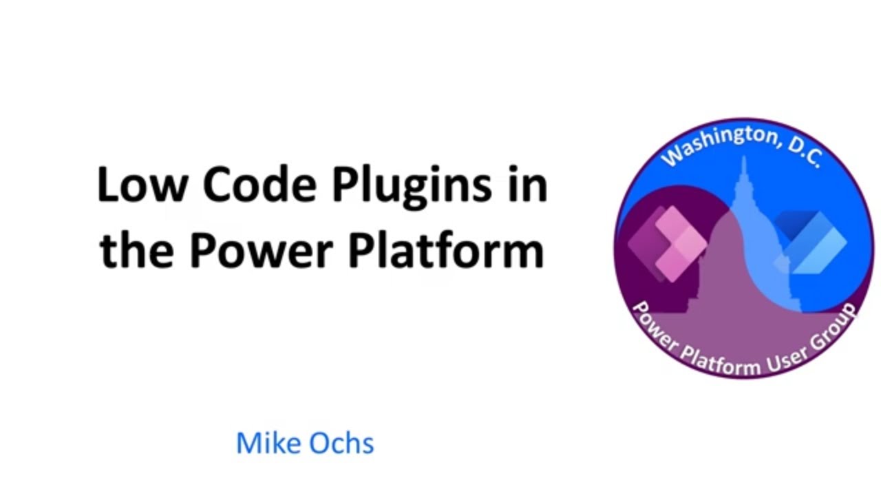 Low Code Plugins in the Power Platform - March 2024 Washington, DC User ...