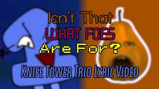 Isn't That What Foes Are For - Knife Tower Trio Lyric Video