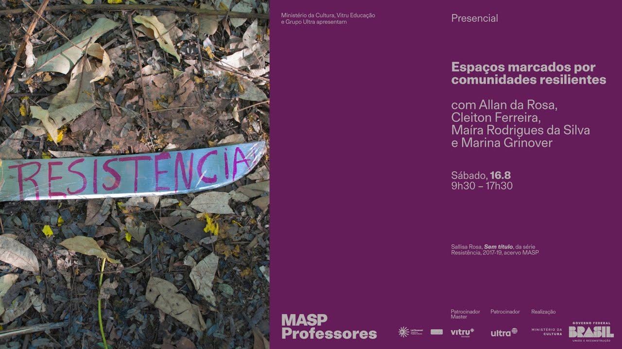 MASP Professores | Espaços marcados por comunidades resilientes | 16.08.2025 - Tarde