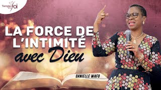 LA FORCE DE L’INTIMITÉ AVEC DIEU - Rev. Danielle WAFO