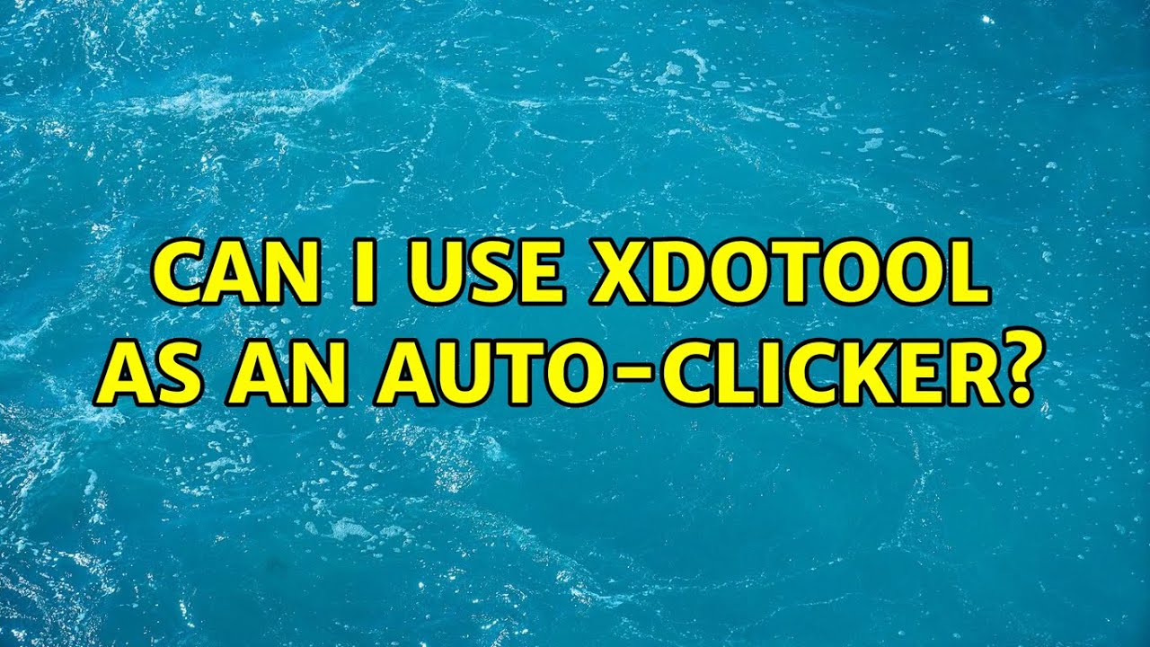 Ubuntu Can I use xdotool as an autoclicker? YouTube