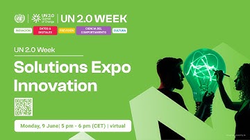 UN 2.0 Week | Solutions Expo – Innovation in Action for the SDGs