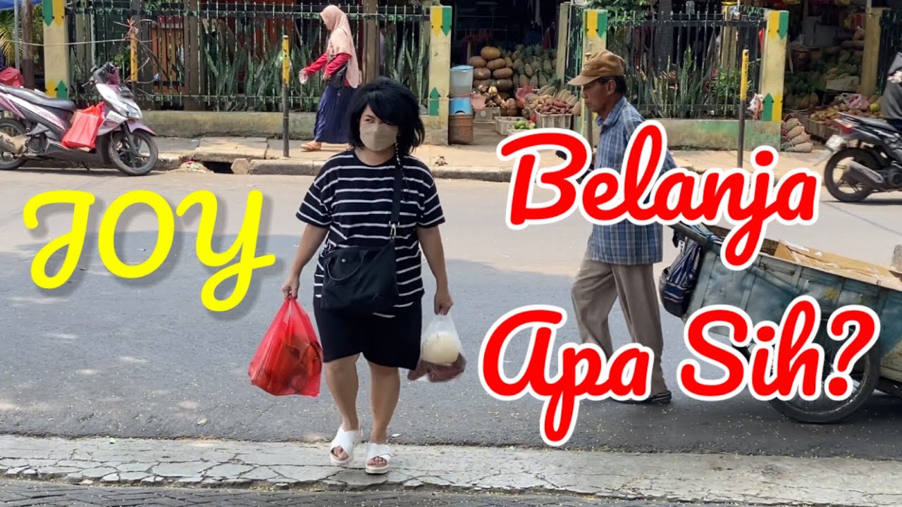 Ke Pasar Belanja Apa Aja JOY? Persiapan Lebaran Ya?