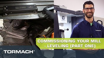 Commissioning Series -  Leveling and Squaring Your Mill