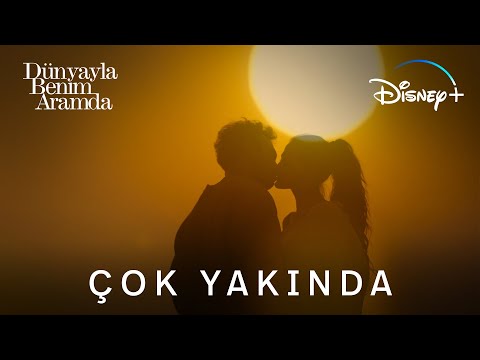 Dünyayla Benim Aramda | Disney+ | Çok Yakında