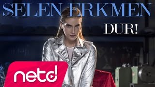 Selen Erkmen - Dur Resimi