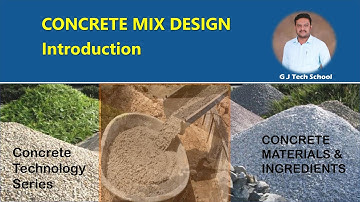 Concrete Mix Design - Introduction to Concrete Mixture Ingredients,           Lecture by Gururaja B