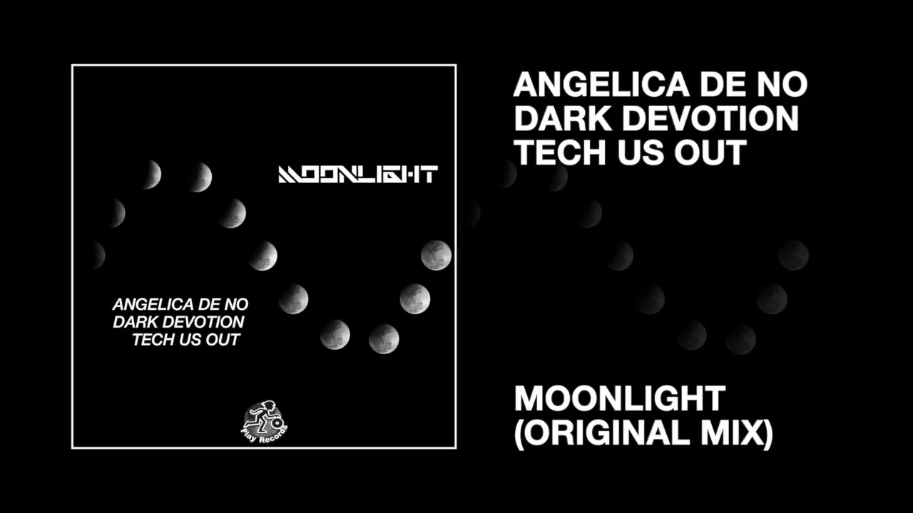 Watch Tech Us Out, Dark Devotion & Angelica de No / Moonlight (Original Mix) on YouTube Watch Tech Us Out, Dark Devotion & Angelica de No / Moonlight (Original Mix) on YouTube