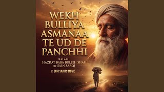 Wekh Bulliya Asmanaa Te Ud De Panchhi | Kalam Hazrat Baba Bulleh Shah