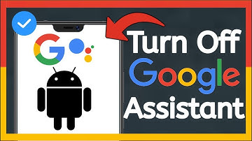How To Turn Off Google Assistant On Android - Two Easy Methods