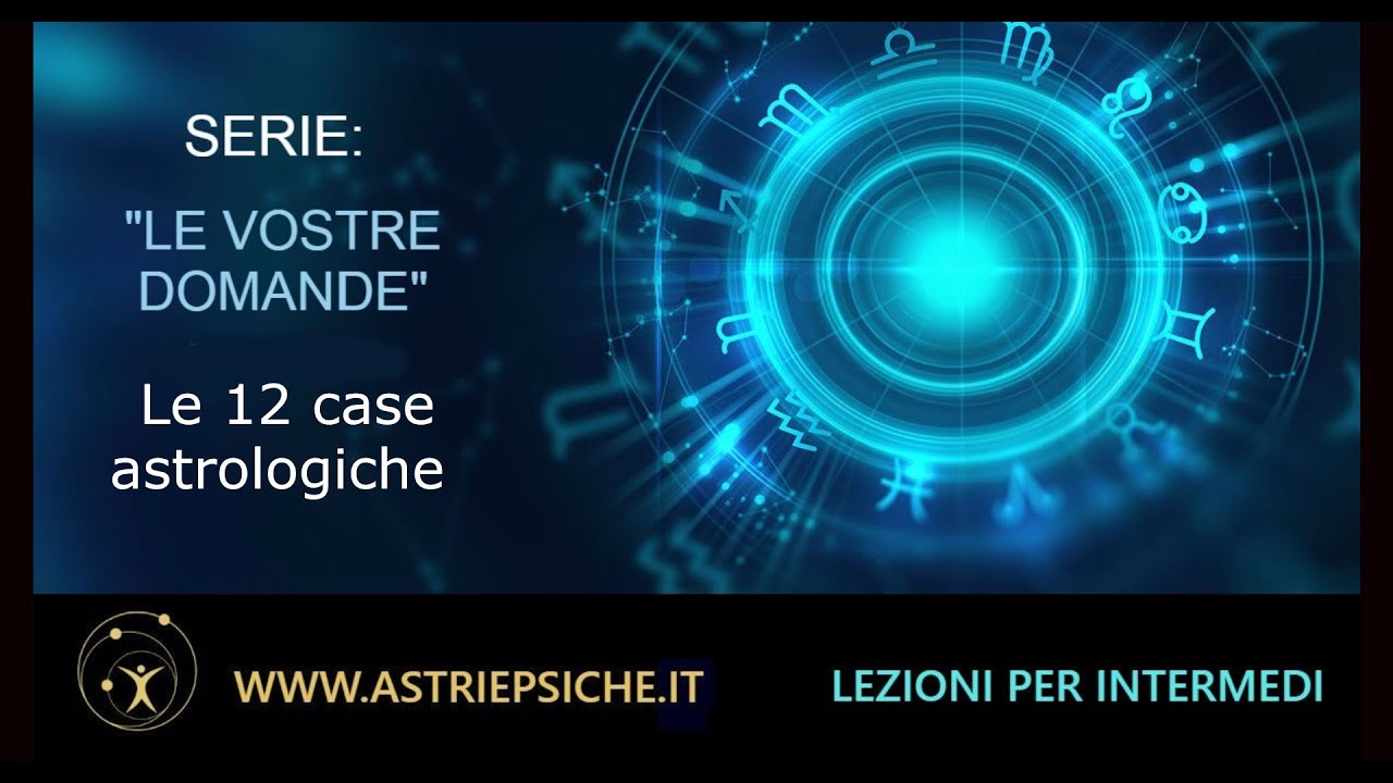 Le case astrologiche: le vostre domande