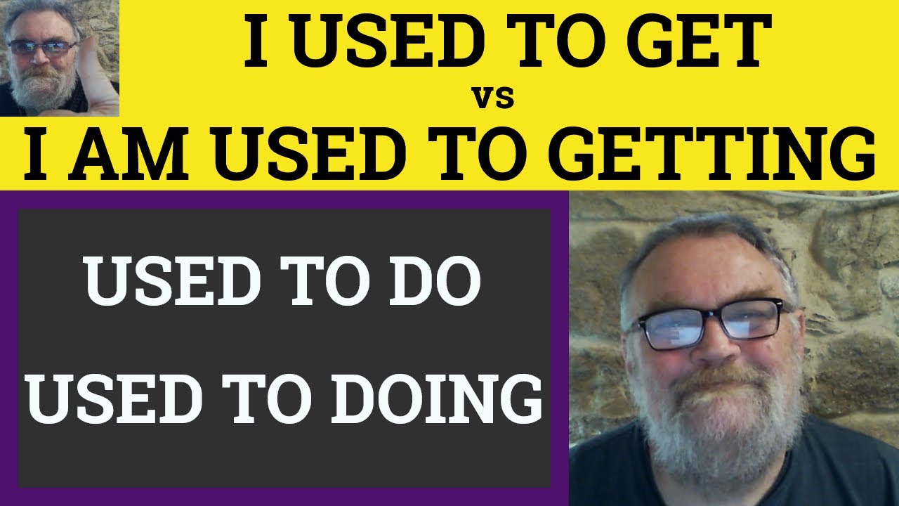 Used To Vs Get Used To Used To ing Get Used To Plus Ing used-to-vs-get-used-to-used-to-ing-get-used-to-plus-ing