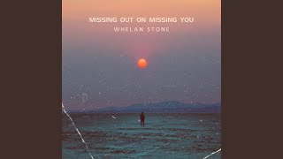 Missing Out on Missing You