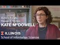 iSchool Faculty Research Profiles: Associate Professor Kate McDowell