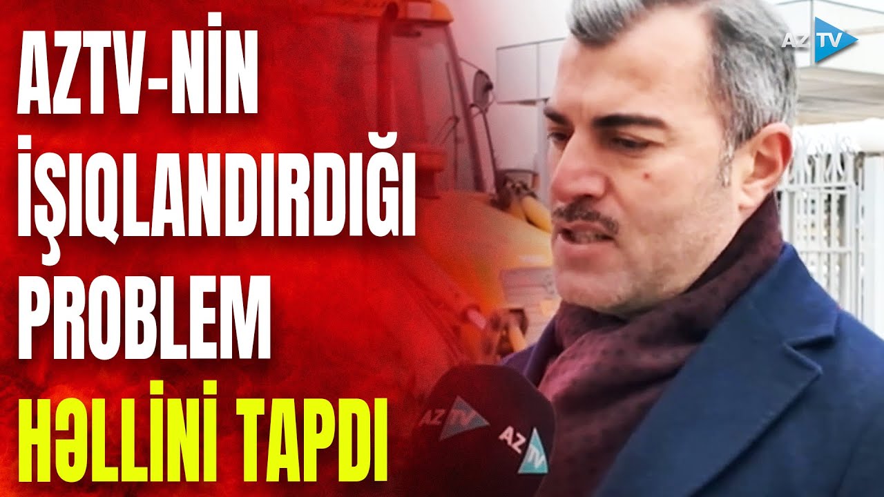 AzTV-nin çəkilişindən sonra qurum hərəkətə keçdi: DETALLAR BİRBAŞA BAĞLANTIDA
