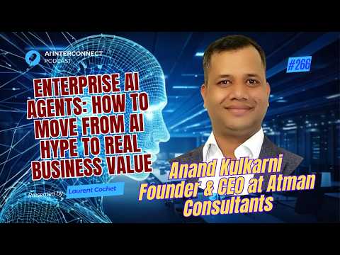 Anand Kulkarni · Atman Consultants — Enterprise AI Agents: How to Move From AI Hype to Real Business Value