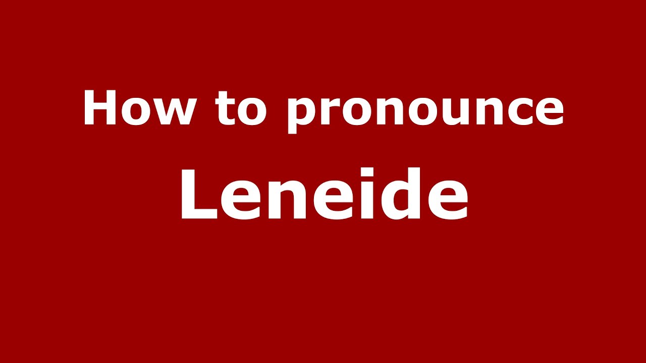 How to pronounce Leneide (Brazilian Portuguese/Brazil)  - PronounceNames.com