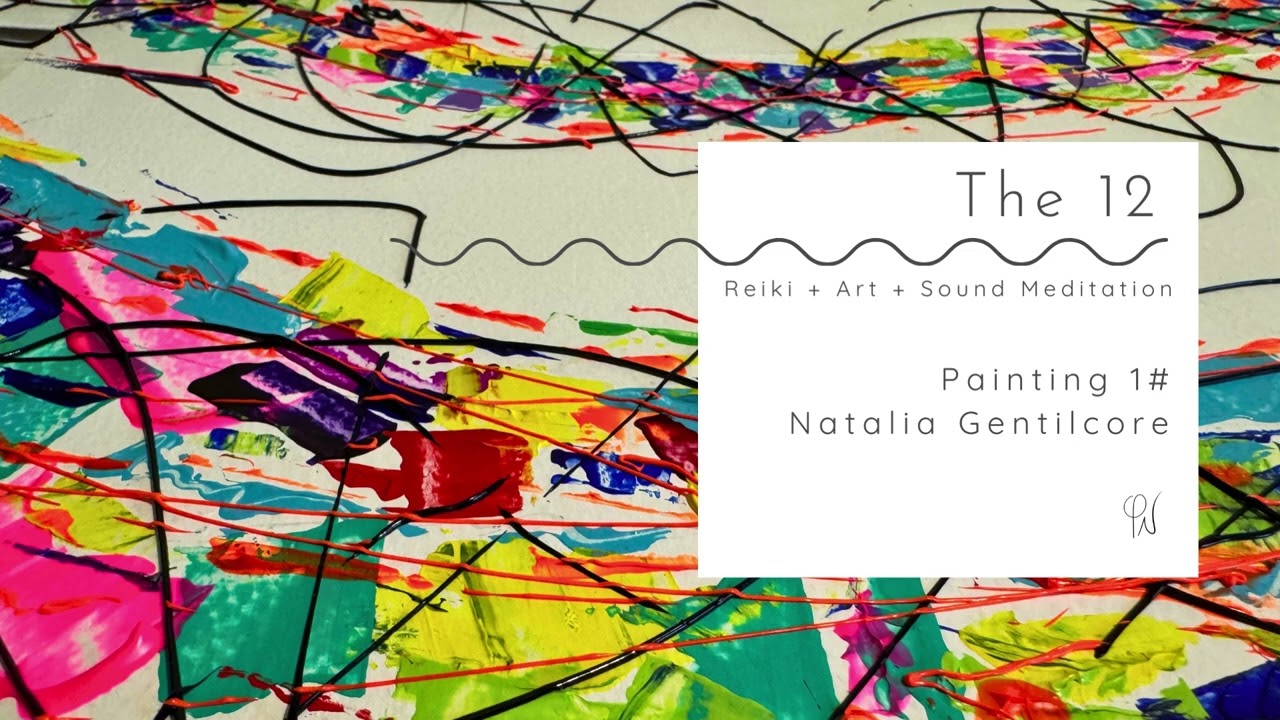 The 12 - Painting 1# - Reiki+Art+Meditation - Natalia Gentilcore