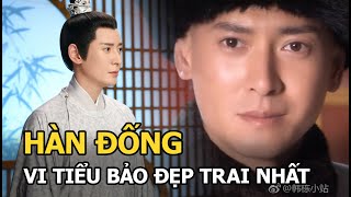 Famous Hàn Đống - Vi Tiểu Bảo đẹp trai nhất màn ảnh: Bị tố “lên giường” với bạn diễn, khiến Vu Chính ăn đòn Wealth