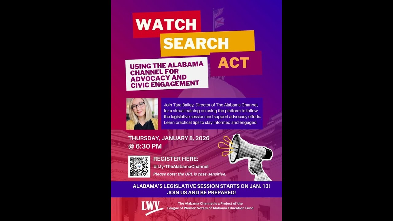 Watch  Search  Act  Using the Alabama Channel for Advocacy and Civic Engagement