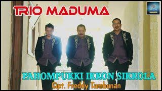 TRIO MADUMA || PAHOMPUKKI IKON SIKKOLA || LAGU POP BATAK (OFFICIAL MUSIC VIDEO)