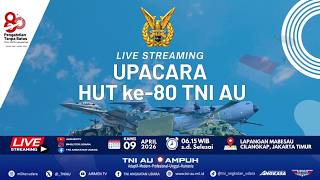 🌏 Upacara HUT ke-80 TNI AU