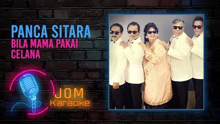 Panca Sitara - Bila Mama Pakai Celana ( Music Karaoke)