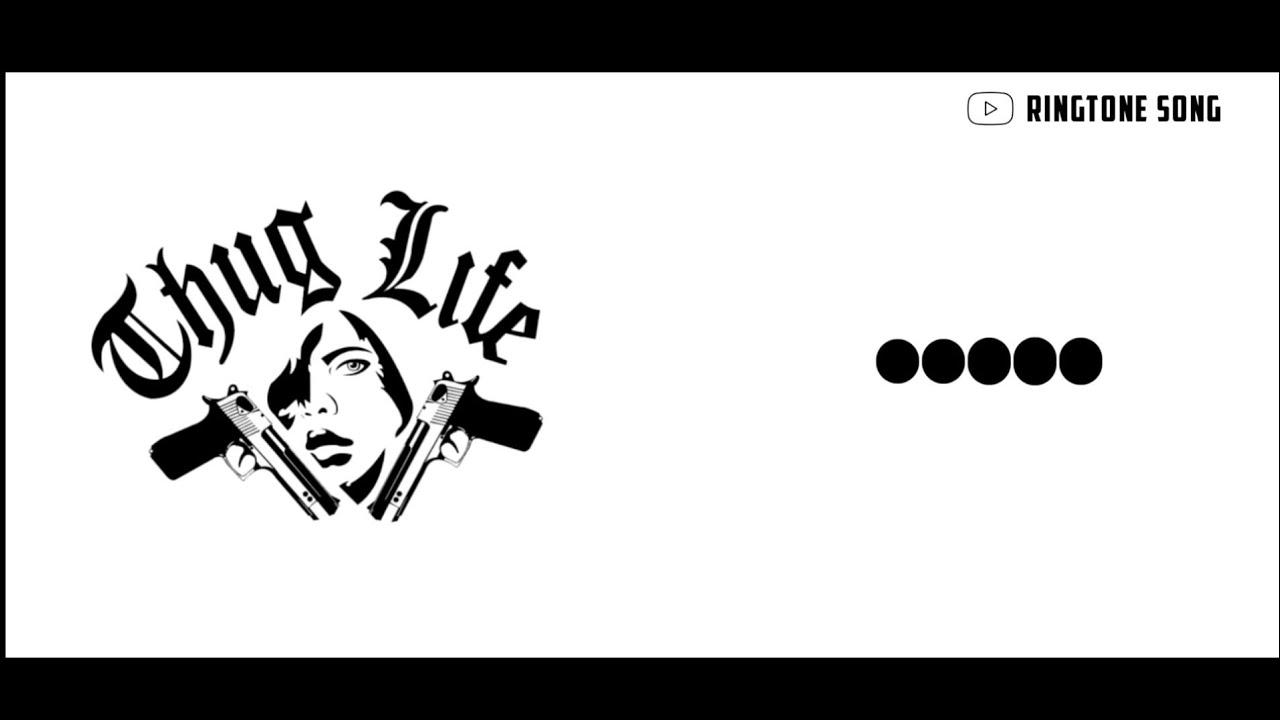 Thug Life Ringtone, Thug Life Ringtone remix, New Ringtone, Ringtone Song