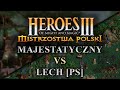 🏆 Mistrzostwa Polski w Heroes III: Majestatyczny vs. Lech [PS] (1:1) - 1/32