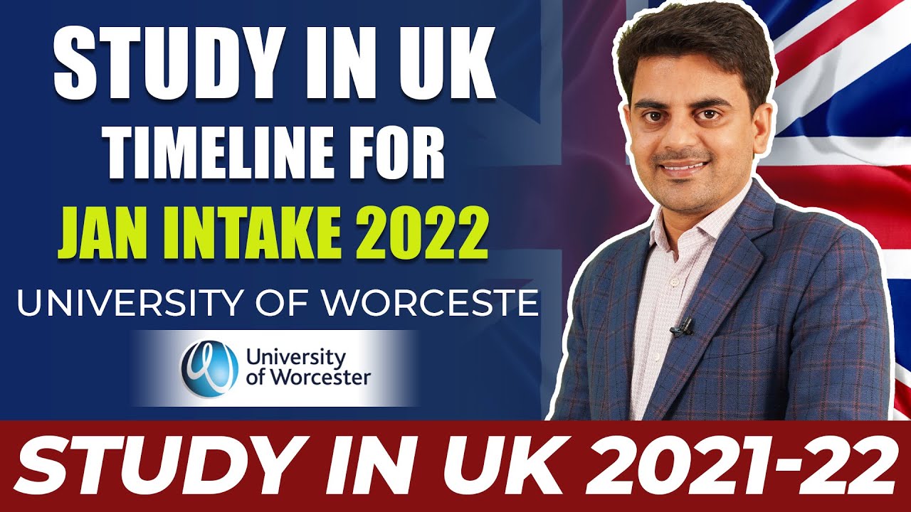 Study in UK - Timeline for Jan Intake 2022 | University Of Worcester ...