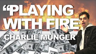 Charlie Munger &quot;Playing with Fire&quot; Interview