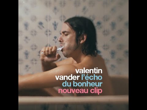 Valentin Vander L écho Du Bonheur Clip Officiel