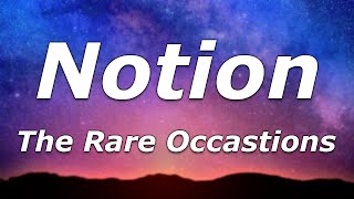 Video thumbnail of "The Rare Occastions - Notion (Lyrics) - "Sure it's a calming notion, perpetual in motion""