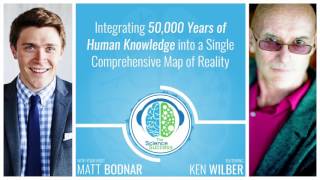 Integrating 50k Years of Human Knowledge into a Single Comprehensive Map of Reality with Ken Wilber