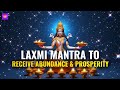 Laxmi mantra to receive abundance  prosperity  become rich  100 result