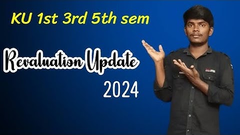 KU 1st 3rd 5th sem Revaluation Results Update 2024
