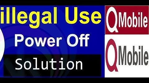 Q mobile j1000 illegal use power off soon solution