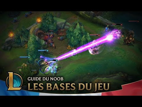 Guide du Noob | Épisode 1 : Les bases | League of Legends