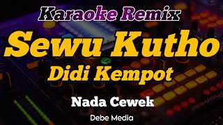 Karaoke Sewu Kuto Nada Cewek Dj Remix By Debe