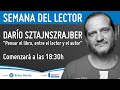 Darío Sztajnszrajber: “Pensar el libro, entre el lector y el autor”