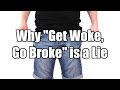 Why "Get Woke, Go Broke" is a Lie