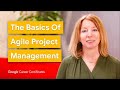Key foundations of agile  scrum project management  google career certificates