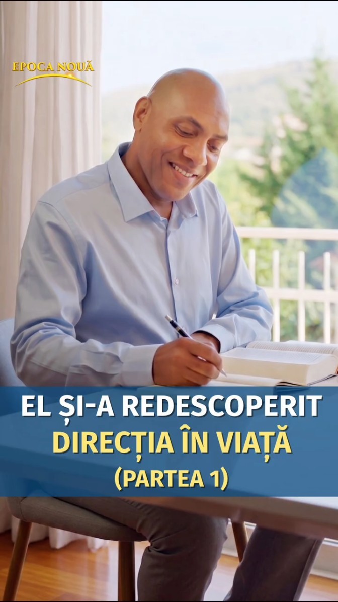 El și-a redescoperit direcția în viață (Partea 1)