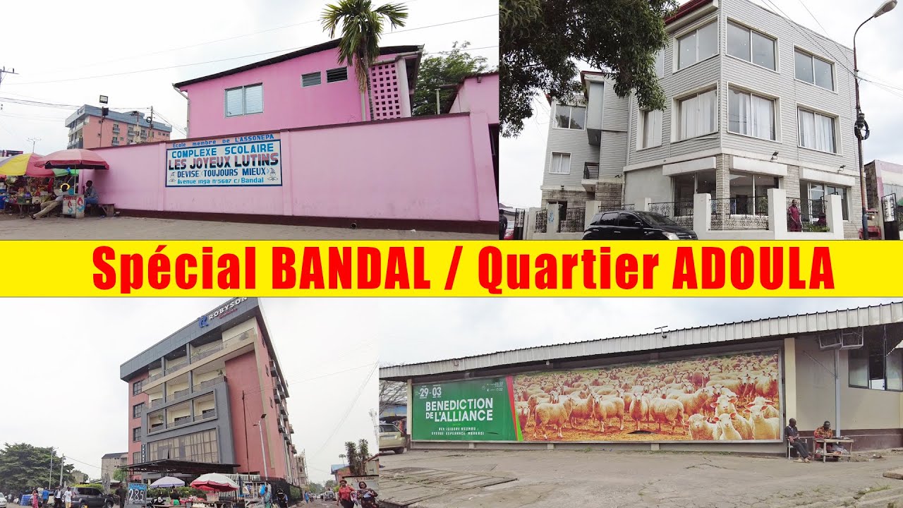 Spécial BANDAL | Quartier ADOULA | Kinshasa-RDC