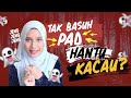 Tak Basuh Pad Hantu Kacau?