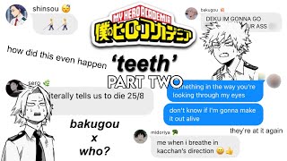 bnha texts | [PART 2] bakugou x wHO??? ‘teeth’ lyric prank