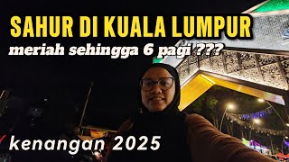 SUASANA SAHUR DI KUALA LUMPUR